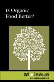 Is Organic Food Better? (At Issue)