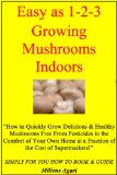 Easy as 1-2-3 Growing Mushrooms Indoors 