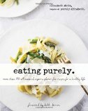 Eating Purely: More Than 100 All-Natural, Organic, Gluten-Free Recipes for a Healthy Life